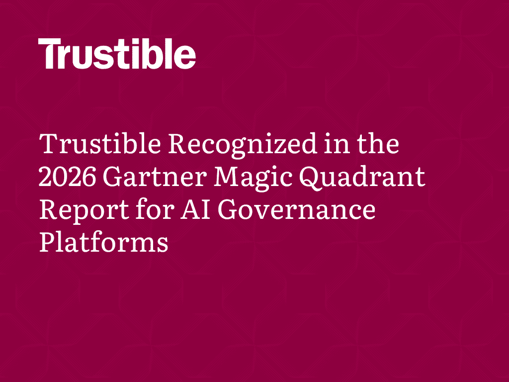 Trustible Recognized with Honorable Mention in the 2026 Gartner Magic Quadrant for AI Governance Platforms