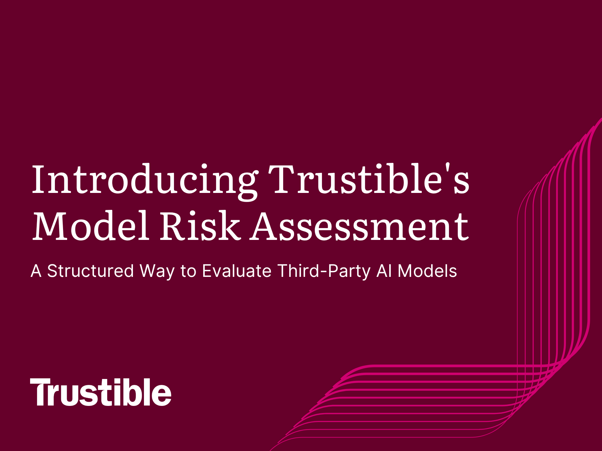 Introducing Trustible's Model Risk Assessment