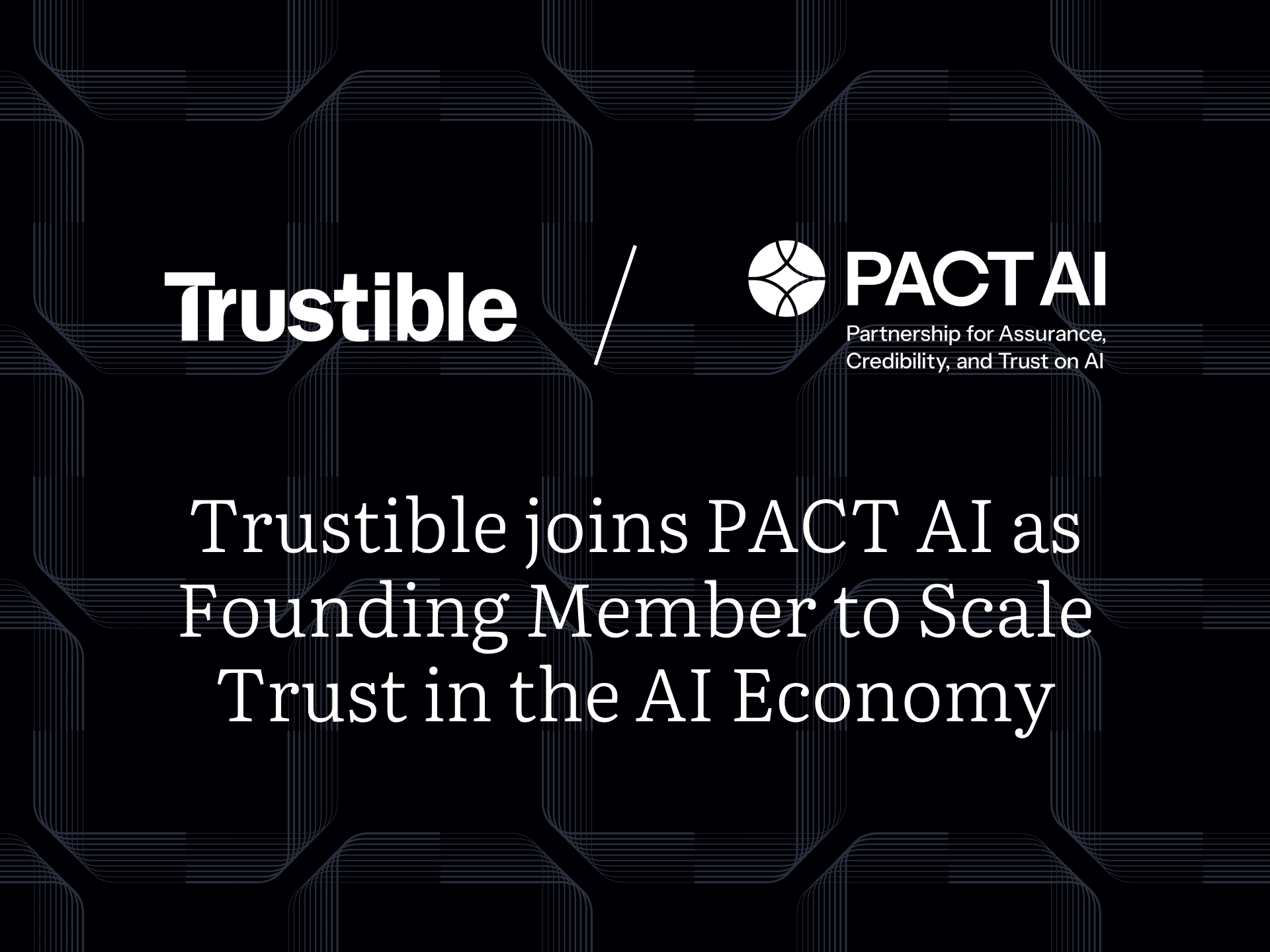 Trustible joins PACT AI as Founding Member to Scale Trust in the AI Economy