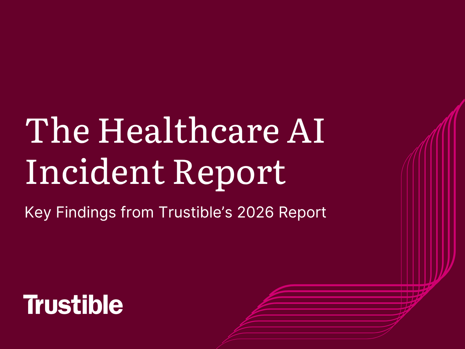 Healthcare AI incidents: key findings from Trustible’s 2026 report